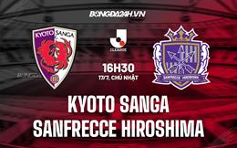 Nhận định Kyoto Sanga vs Sanfrecce Hiroshima 16h30 ngày 17/7 (VĐQG Nhật Bản 2022)