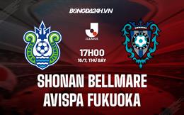 Nhận định Shonan Bellmare vs Avispa Fukuoka 17h00 ngày 16/7 (VĐQG Nhật 2022)