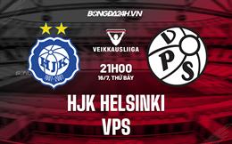 Nhận định HJK Helsinki vs VPS 21h00 ngày 16/7 (VĐQG Phần Lan 2022)