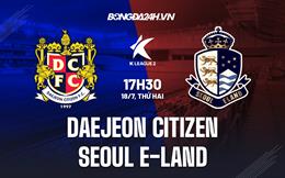 Nhận định Daejeon Citizen vs Seoul E-Land 17h30 ngày 18/7 (Hạng 2 Hàn Quốc 2022)