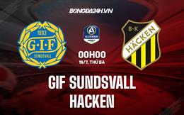 Nhận định GIF Sundsvall vs Hacken 0h00 ngày 19/7 (VĐQG Thụy Điển 2022)