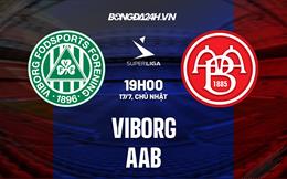 Nhận định bóng đá Viborg vs AaB 19h00 ngày 17/7 (VĐQG Đan Mạch 2022/23)