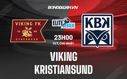 Nhận định,  Viking vs Kristiansund 23h00 ngày 17/7 (VĐQG Na Uy 2022)