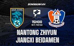 Nhận định Nantong Zhiyun vs Jiangxi Beidamen 15h00 ngày 18/7 (Hạng 2 Trung Quốc 2022)