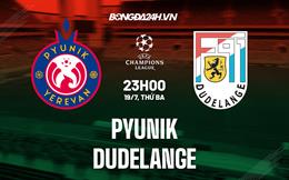 Nhận định,  Pyunik vs Dudelange 23h00 ngày 19/7 (Champions League 2022/23)