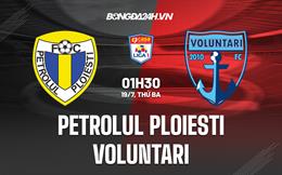 Nhận định Petrolul Ploiesti vs Voluntari 1h30 ngày 19/7 (VĐQG Romania 2022/23)