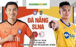 Nhận định bóng đá Đà Nẵng vs SLNA 17h00 ngày 19/7 (V-League 2022)