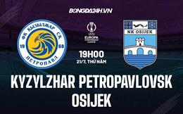 Nhận định Kyzylzhar Petropavlovsk vs Osijek 19h00 ngày 21/7 (Europa Conference League 2022/23)