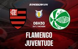 Nhận định Flamengo vs Juventude 6h30 ngày 21/7 (VĐQG Brazil 2022)