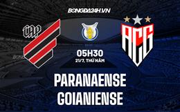 Nhận định Paranaense vs Goianiense 5h30 ngày 21/7 (VĐQG Brazil 2022)