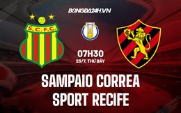 Nhận định Sampaio Correa vs Sport Recife 7h30 ngày 23/7 (Hạng 2 Brazil 2022)