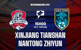 Nhận định Xinjiang Tianshan vs Nantong Zhiyun 15h00 ngày 22/7 (Hạng 2 Trung Quốc 2022)