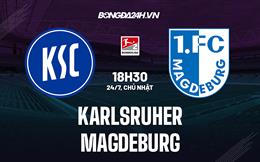 Nhận định, dự đoán Karlsruher vs Magdeburg 18h30 ngày 24/7 (Hạng 2 Đức 2022/23)