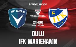 Nhận định Oulu vs IFK Mariehamn 21h00 ngày 23/7 (VĐQG Phần Lan 2022)