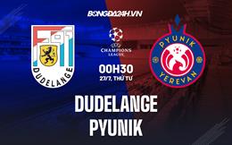 Nhận định, dự đoán Dudelange vs Pyunik 0h30 ngày 27/7 (Champions League 2022/23)