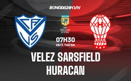 Nhận định Velez Sarsfield vs Huracan 7h30 ngày 26/7 (VĐQG Argentina 2022)