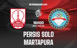 Nhận định Persis Solo vs Dewa United 16h00 ngày 25/7 (VĐQG Indonesia 2022/23)