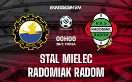 Nhận định Stal Mielec vs Radomiak Radom 0h00 ngày 26/7 (VĐQG Ba Lan 2022/23)