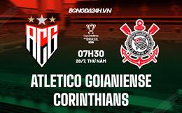 Nhận định Atletico Goianiense vs Corinthians 7h30 ngày 28/7 (Cúp QG Brazil 2022)