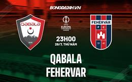 Nhận định bóng đá Qabala vs Fehervar 23h00 ngày 28/7 (Europa Conference League 2022/23)
