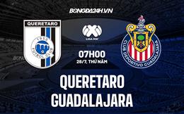 Nhận định Queretaro vs Guadalajara 7h00 ngày 28/7 (VĐQG Mexico 2022/23)