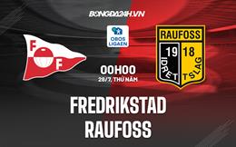 Nhận định bóng đá Fredrikstad vs Raufoss 0h00 ngày 28/7 (Hạng 2 Na Uy 2022)