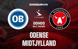 Nhận định Odense vs Midtjylland 0h00 ngày 30/7 (VĐQG Đan Mạch 2022/23)