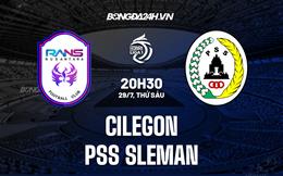 Nhận định Cilegon vs PSS Sleman 20h30 ngày 29/7 (VĐQG Indonesia 2022/23)