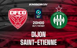 Nhận định Dijon vs Saint-Etienne 20h00 ngày 30/7 (Hạng 2 Pháp 2022/23)
