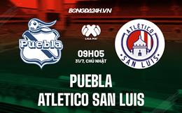 Nhận định Puebla vs Atletico San Luis 9h05 ngày 31/7 (VĐQG Mexico 2022/23)