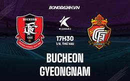 Nhận định,  Bucheon vs Gyeongnam 17h30 ngày 1/8 (Hạng 2 Hàn Quốc 2022)