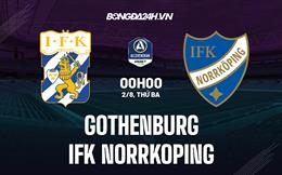 Nhận định Gothenburg vs IFK Norrkoping 0h00 ngày 2/8 (VĐQG Thụy Điển 2022)