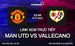 Link xem bóng đá MU vs Vallecano 22h00 ngày 31/7 ở đâu?