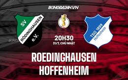 Nhận định Rodinghausen vs Hoffenheim 20h30 ngày 31/7 (Cúp QG Đức 2022/23)