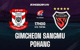 Nhận định Gimcheon Sangmu vs Pohang 17h00 ngày 2/8 (VĐQG Hàn Quốc 2022)