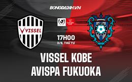 Nhận định Vissel Kobe vs Avispa Fukuoka 17h00 ngày 3/8 (Cúp Liên đoàn Nhật 2022)