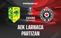 Nhận định, dự đoán AEK Larnaca vs Partizan 22h30 ngày 4/8 (Europa League 2022/23)