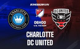 Nhận định bóng đá Charlotte vs DC United 6h00 ngày 4/8 (Nhà Nghề Mỹ 2022)