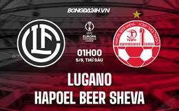 Nhận định Lugano vs Hapoel Beer Sheva 1h00 ngày 5/8 (Europa Conference League 2022/23)