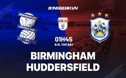 Nhận định,  Birmingham vs Huddersfield 1h45 ngày 6/8 (Hạng Nhất Anh 2022/23)