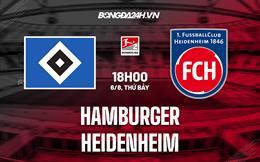 Nhận định bóng đá Hamburger vs Heidenheim 18h00 ngày 6/8 (Hạng 2 Đức 2022/23)