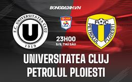 Nhận định Universitatea Cluj vs Petrolul Ploiesti 23h00 ngày 5/8 (VĐQG Romania 2022/23)
