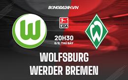 Nhận định,  Wolfsburg vs Bremen 20h30 ngày 6/8 (Bundesliga 2022/23)