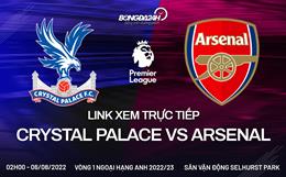 Trực tiếp K+ Crystal Palace vs Arsenal (Vòng 1 Ngoại hạng Anh 2022/23)