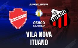 Nhận định bóng đá Vila Nova vs Ituano 5h00 ngày 6/8 (Hạng 2 Brazil 2022)