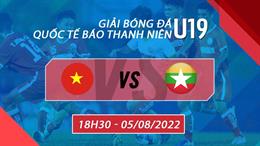 Thắng Myanmar, U19 Việt Nam ra quân suôn sẻ ở giải U19 quốc tế 2022