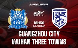 Nhận định Guangzhou City vs Wuhan Three Towns 18h30 ngày 6/8 (Hạng 2 Phần Lan 2022)