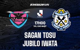 Nhận định bóng đá Sagan Tosu vs Jubilo Iwata 17h00 ngày 7/8 (VĐQG Nhật Bản 2022)