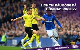 Lịch thi đấu bóng đá hôm nay 6/8: Bình Định vs Hà Nội; Everton vs Chelsea