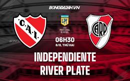 Nhận định Independiente vs River Plate 6h30 ngày 8/8 (VĐQG Argentina 2022)